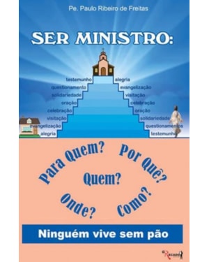 SER MINISTRO PARA QUEM POR QUÊ QUANDO ONDE COMO