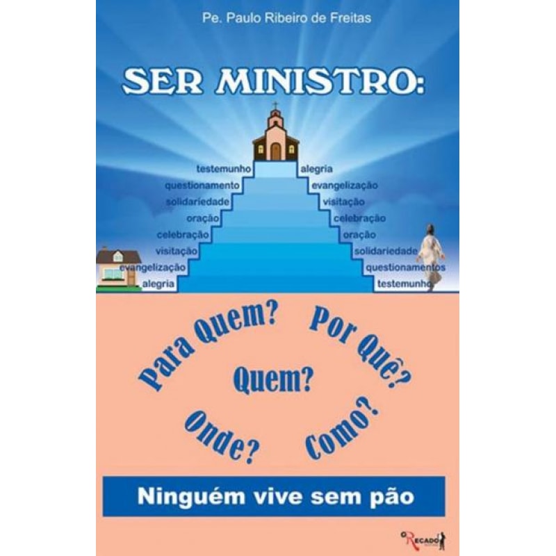 SER MINISTRO PARA QUEM POR QUÊ QUANDO ONDE COMO