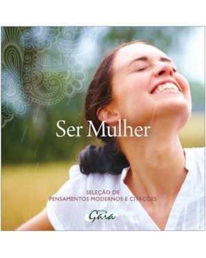 Ser mulher: seleção de pensamentos modernos e citações