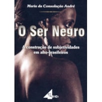 SER NEGRO, O - A CONSTRUCAO DE SUBJETIVIDADES EM...