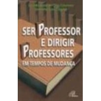 SER PROFESSOR E DIRIGIR PROFESSORES EM TEMPOS DE MUDANCA - 3