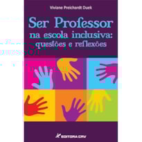 SER PROFESSOR NA ESCOLA INCLUSIVA: QUESTÕES E REFLEXÕES