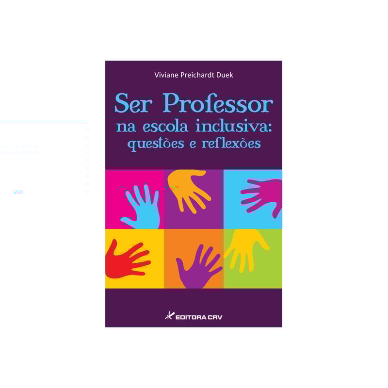SER PROFESSOR NA ESCOLA INCLUSIVA: QUESTÕES E REFLEXÕES