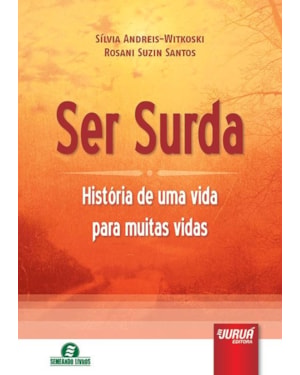 SER SURDA - HISTÓRIA DE UMA VIDA PARA MUITAS VIDAS