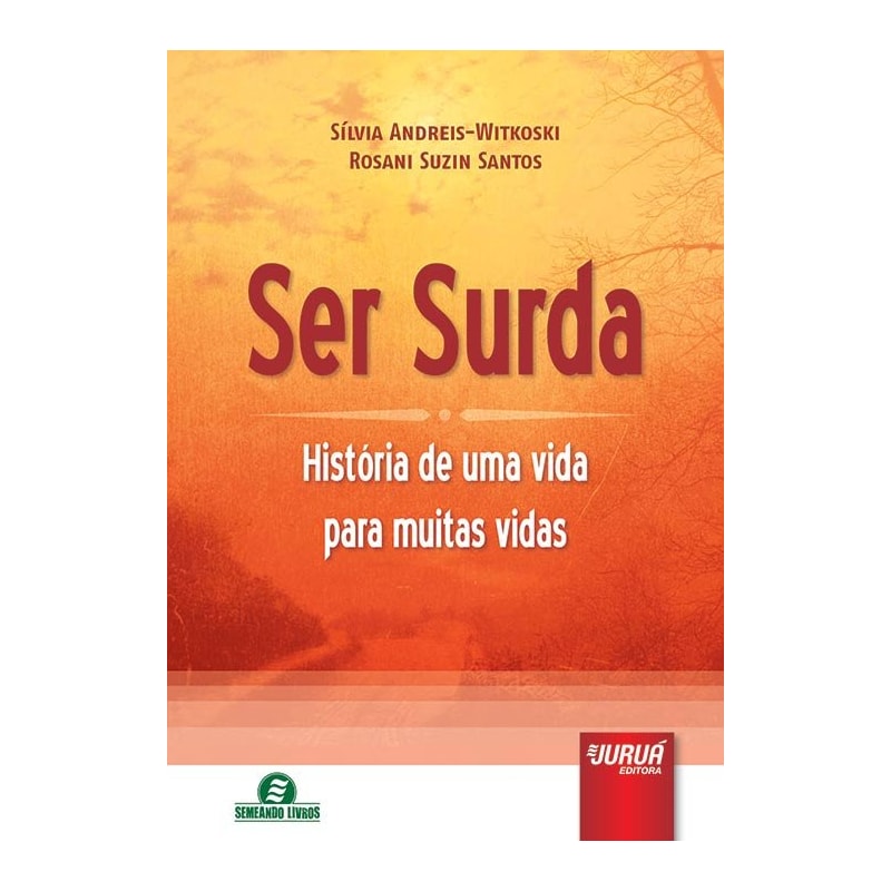 SER SURDA - HISTÓRIA DE UMA VIDA PARA MUITAS VIDAS