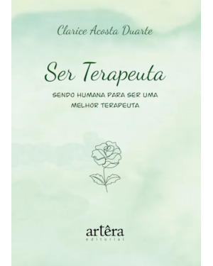 SER TERAPEUTA: SENDO HUMANA PARA SER UMA MELHOR TERAPEUTA