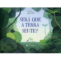 SERÁ QUE A TERRA SENTE?