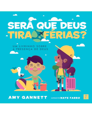 SERÁ QUE DEUS TIRA FÉRIAS