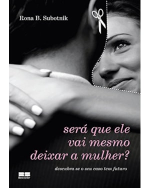SERÁ QUE ELE VAI MESMO DEIXAR A MULHER?