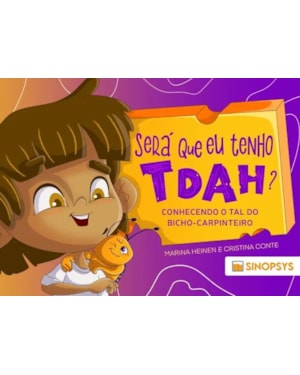 Será que eu tenho TDAH?: conhecendo o tal do bicho-carpinteiro