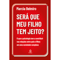 SERÁ QUE MEU FILHO TEM JEITO?