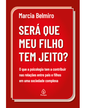 SERÁ QUE MEU FILHO TEM JEITO?