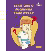 SERÁ QUE O JUQUINHA SABE ESSA? SERÁ QUE O JUQUINHA SABE ESSA?