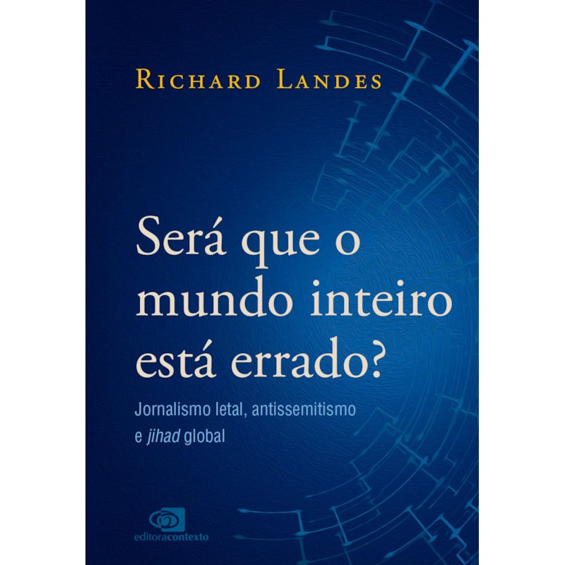 SERÁ QUE O MUNDO INTEIRO ESTÁ ERRADO?: JORNALISMO LETAL, ANTISSEMITISMO E JIHAD GLOBAL