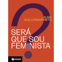 SERÁ QUE SOU FEMINISTA?