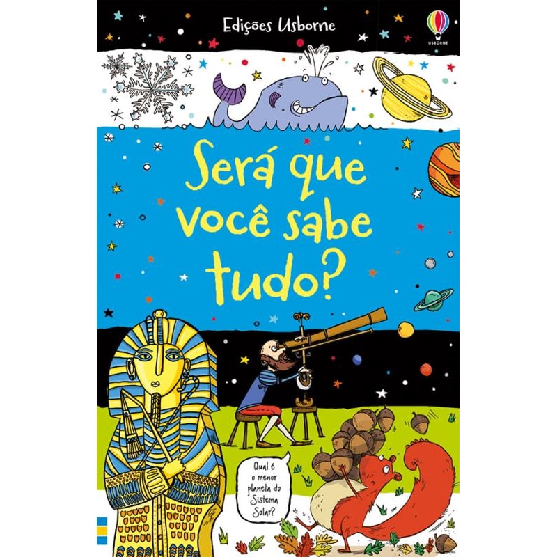 SERÁ QUE VOCÊ SABE TUDO?
