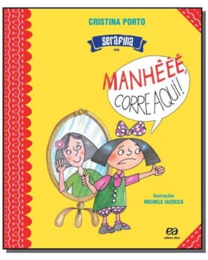 SERAFINA EM: MANHÊÊÊ CORRE AQUI!