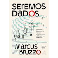 SEREMOS DADOS: A FILOSOFIA DA PERDA DO ESPAÇO HUMANO PARA A INTELIGÊNCIA ARTIFICIAL