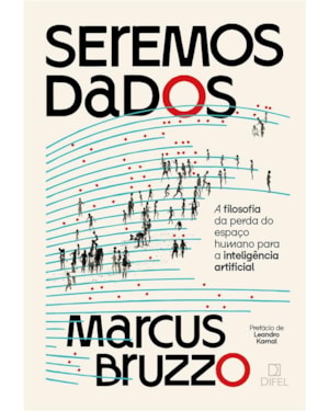 SEREMOS DADOS: A FILOSOFIA DA PERDA DO ESPAÇO HUMANO PARA A INTELIGÊNCIA ARTIFICIAL