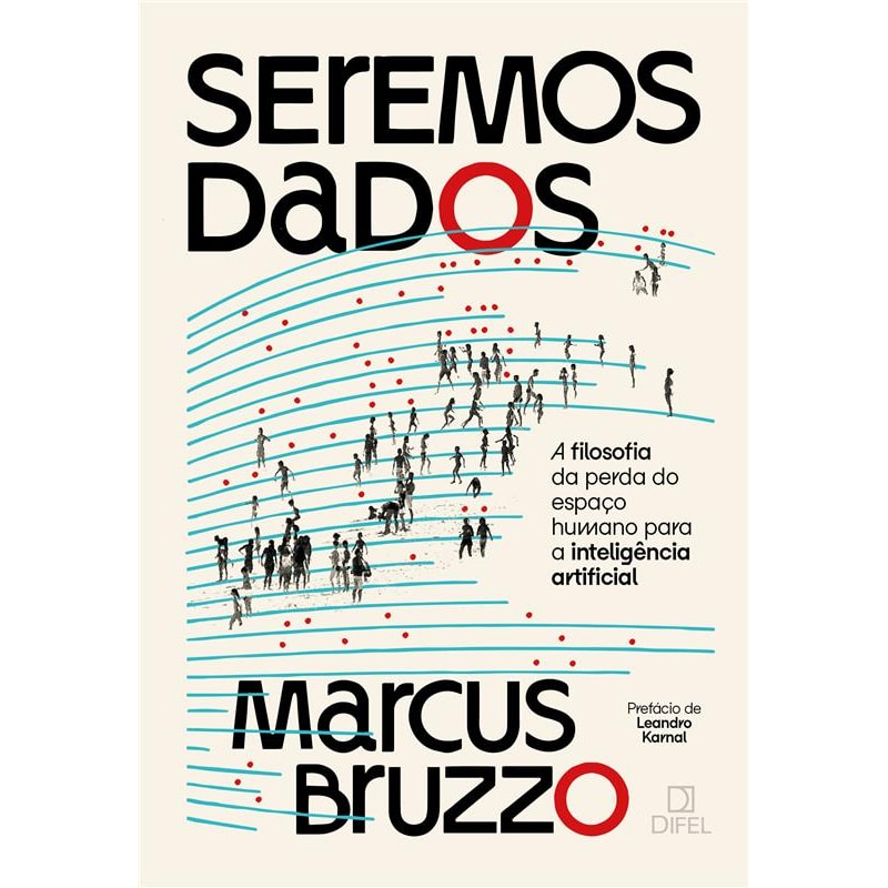SEREMOS DADOS: A FILOSOFIA DA PERDA DO ESPAÇO HUMANO PARA A INTELIGÊNCIA ARTIFICIAL