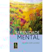 Serenidade mental: decida com lucidez