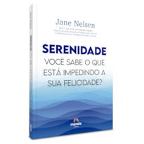 Serenidade: você sabe o que está impedindo a sua felicidade?