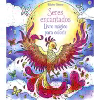 SERES ENCANTADOS: LIVRO MÁGICO PARA COLORIR