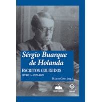 SÉRGIO BUARQUE DE HOLANDA: ESCRITOS COLIGIDOS - LIVRO I - 1920-1949