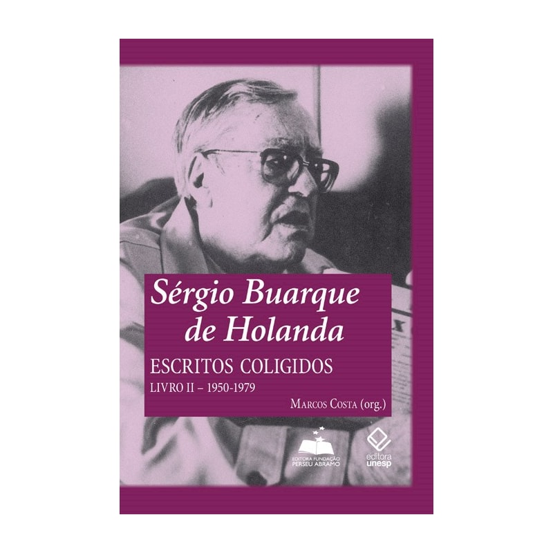 SÉRGIO BUARQUE DE HOLANDA: ESCRITOS COLIGIDOS - LIVRO II - 1950-1979