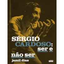 SÉRGIO CARDOSO - SER E NÃO SER