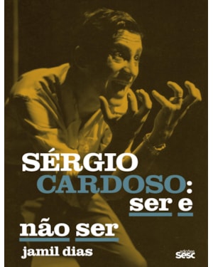 SÉRGIO CARDOSO - SER E NÃO SER