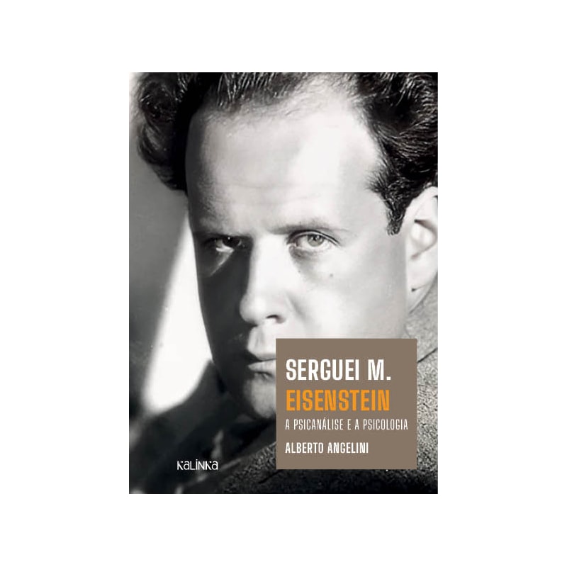 SERGUEI M. EISENSTEIN: A PSICANÁLISE E A PSICOLOGIA