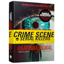 SERIAL KILLERS: ANATOMIA DO MAL - TRUE CRIME REFERÊNCIA PARA ENTRAR NA MENTE DOS PSICOPATAS