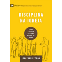 Série 9marcas - disciplina na igreja
