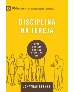 Série 9marcas - disciplina na igreja