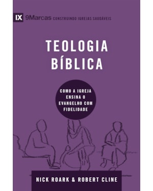 Série 9marcas - teologia bíblica