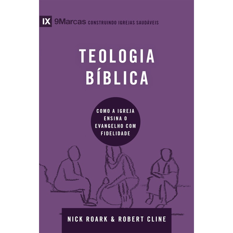 Série 9marcas - teologia bíblica