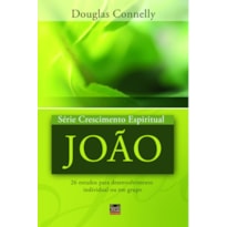 SÉRIE CRESCIMENTO ESPIRITUAL - VOL. 6 - JOÃO- 26 ESTUDOS PARA DESENVOLVIMENTO INDIVIDUAL OU EM GRUPO