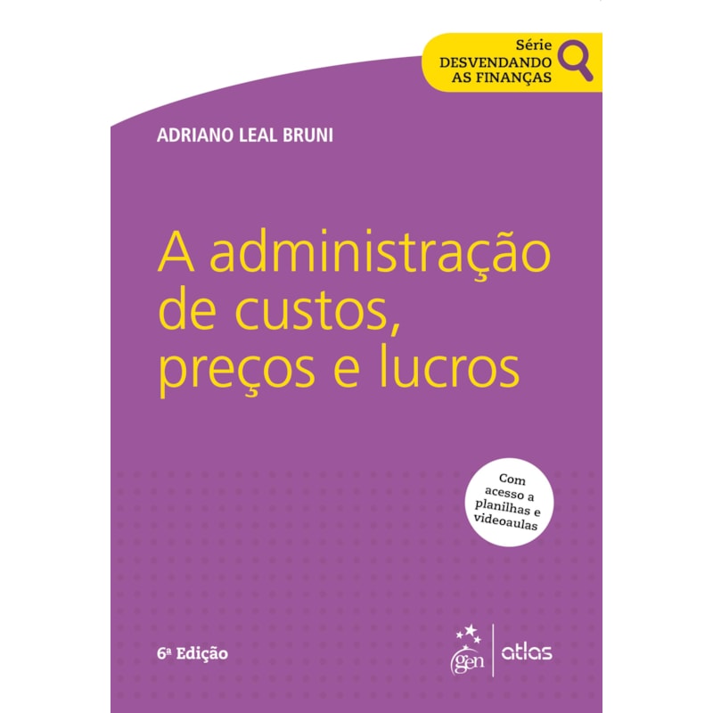 SÉRIE DESVENDANDO AS FINANÇAS - A ADMINISTRAÇÃO DE CUSTOS, PREÇOS E LUCROS