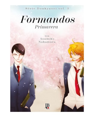 SÉRIE DOUKYUSEI - FORMANDOS - PRIMAVERA - VOL. 03