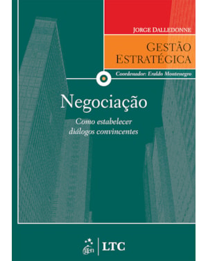 SÉRIE GESTÃO ESTRATÉGICA NEGOCIAÇÃO COMO ESTABELECER DIÁLOGOS CONVINCENTES