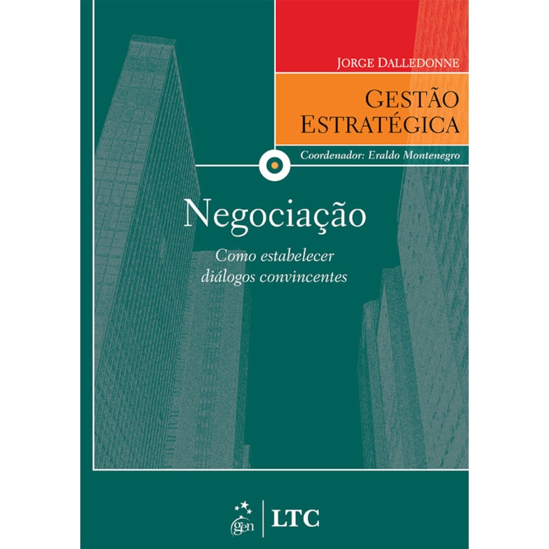 SÉRIE GESTÃO ESTRATÉGICA NEGOCIAÇÃO COMO ESTABELECER DIÁLOGOS CONVINCENTES