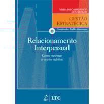 SÉRIE GESTÃO ESTRATÉGICA RELACIONAMENTO INTERPESSOAL