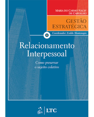 SÉRIE GESTÃO ESTRATÉGICA RELACIONAMENTO INTERPESSOAL