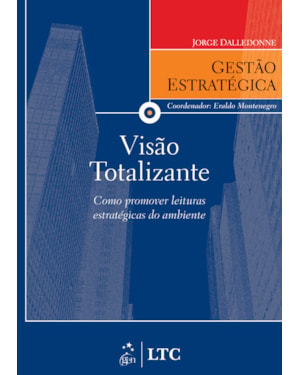 SÉRIE GESTÃO ESTRATÉGICA VISÃO TOTALIZANTE