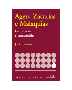 Série introdução e comentário - ageu, zacarias e malaquias - introdução e comentário