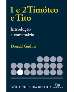 Série introdução e comentário - timóteo 1 e 2 e tito