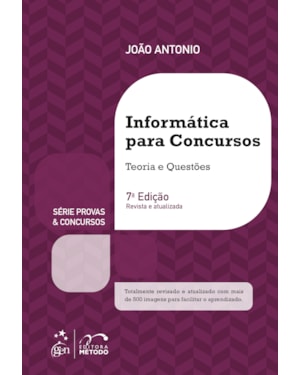 SÉRIE PROVAS CONCURSOS - INFORMÁTICA PARA CONCURSOS - TEORIA E QUESTÕES - 7ª EDIÇÃO 2021