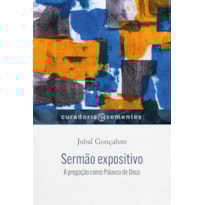 SERMÃO EXPOSITIVO: A PREGAÇÃO COMO PALAVRA DE DEUS