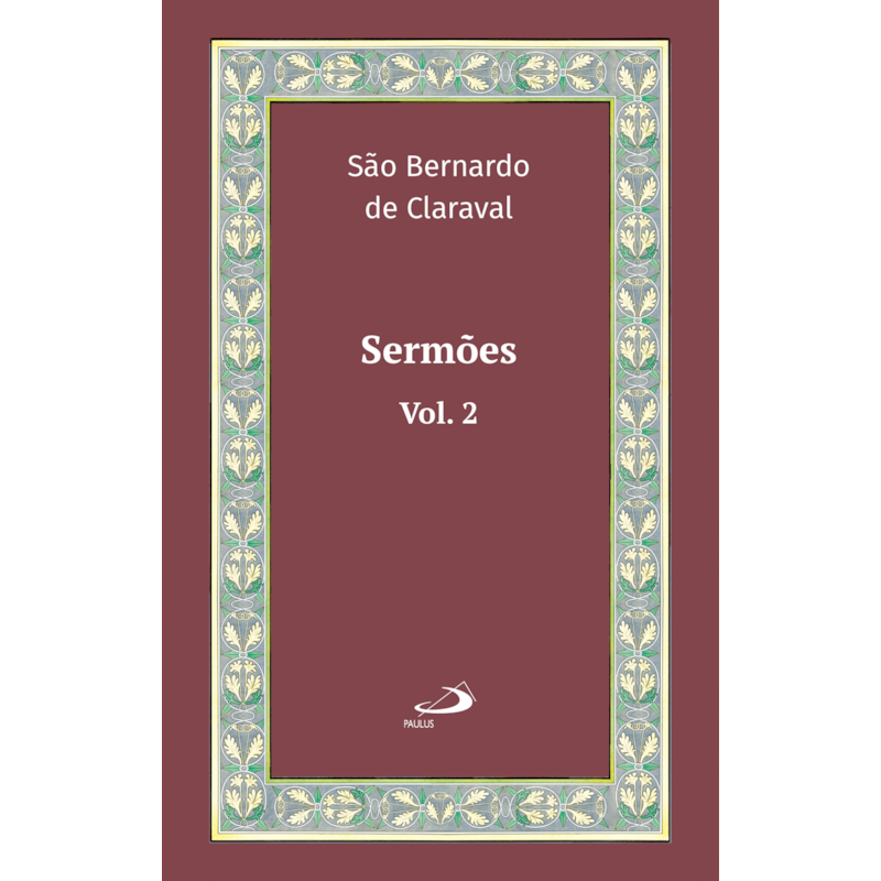 Sermões de São Bernardo - Vol. 2 - Luxo